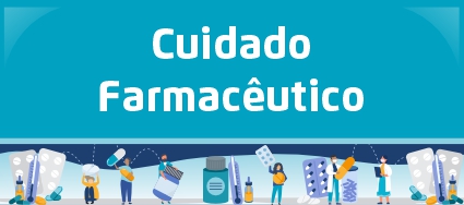 A arte tem o título "Cuidado Farmacêutico" na parte de cima e embaixo pessoas segurando cartelas de remédios.